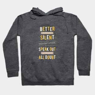 Better to remain silent... Hoodie